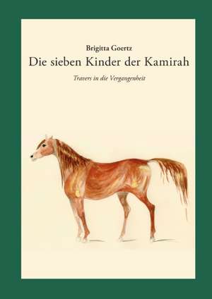 Die sieben Kinder der Kamirah de Brigitta Goertz