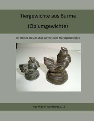 Tiergewichte aus Burma de Walter Wichmann