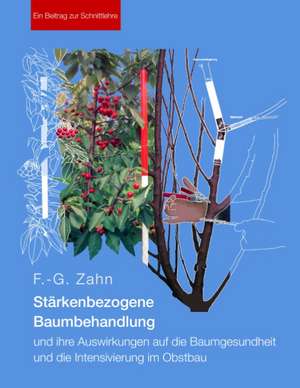 Stärkenbezogene Baumbehandlung und ihre Auswirkungen auf die Baumgesundheit und die Intensivierung im Obstbau de F. -G. Zahn