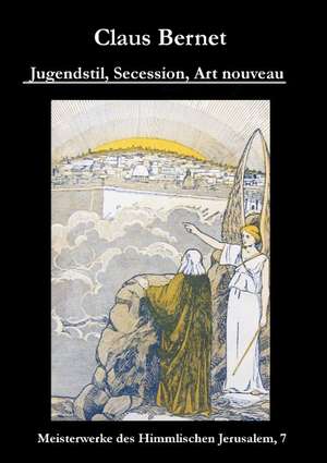 Jugendstil, Secession, Art nouveau de Claus Bernet