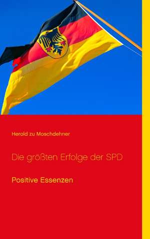 Die größten Erfolge der SPD de Herold Zu Moschdehner