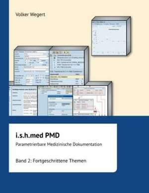 i.s.h.med Parametrierbare Medizinische Dokumentation (PMD): Band 2 de Volker Wegert