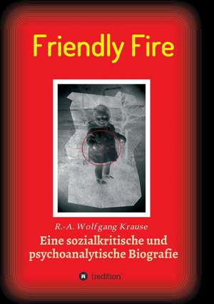 Friendly Fire de Ralf-Axel Krause