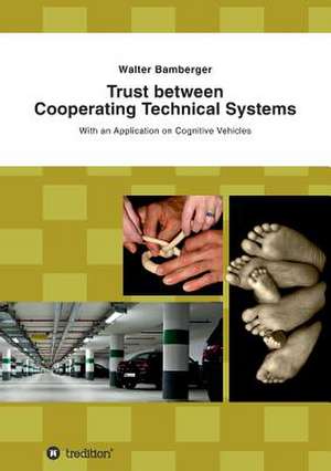 Trust Between Cooperating Technical Systems: Korper de Walter Bamberger