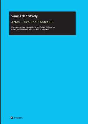 Artes - Pro Und Kontra III: Korper de Vilmos Dr Czikkely