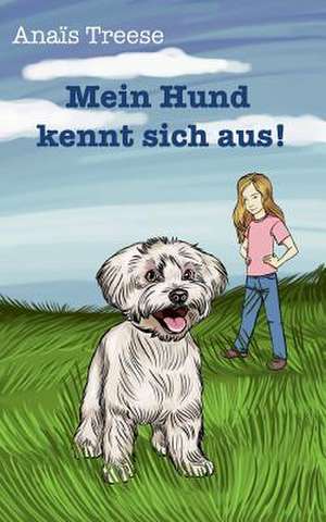 Mein Hund Kennt Sich Aus!: Korper de Norbert Treese