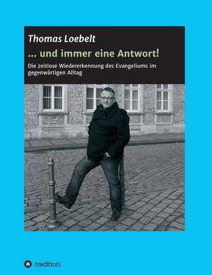 ... Und Immer Eine Antwort!: Korper de Thomas Loebelt