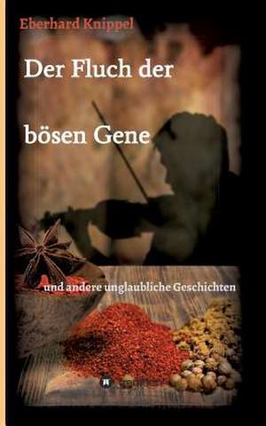 Der Fluch Der Bosen Gene: Korper de Eberhard Knippel