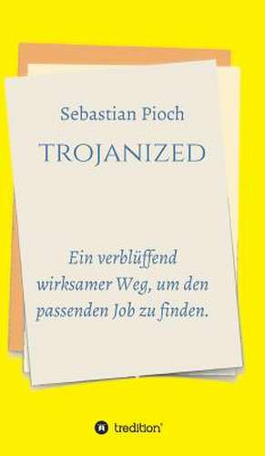 Trojanized: I. Disidentifikation de Sebastian Pioch