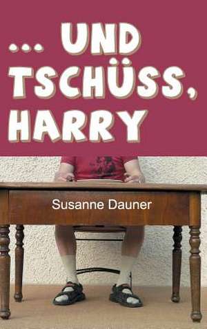 ... Und Tschuss, Harry: I. Disidentifikation de Susanne Dauner