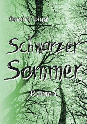 Schwarzer Sommer de Sandra Jäggi