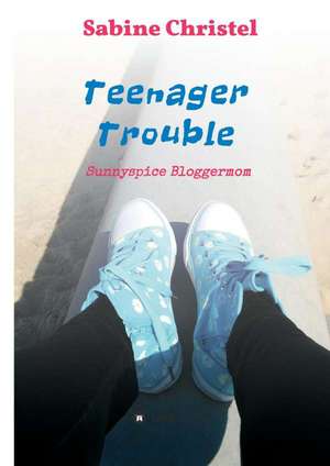 Teenager Trouble de Sabine Christel