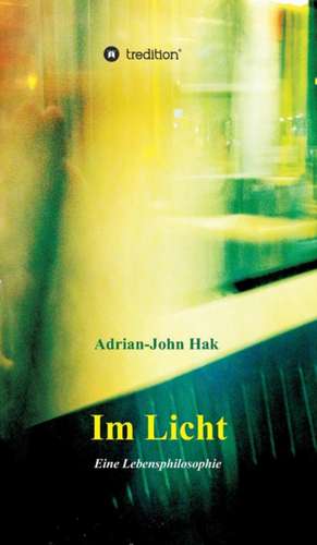 Hak, A: Im Licht