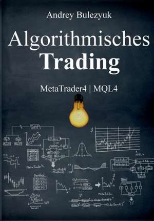 Algorithmisches Trading de Andrey Bulezyuk