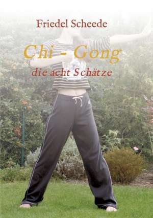 Chi - Gong de Friedel Scheede