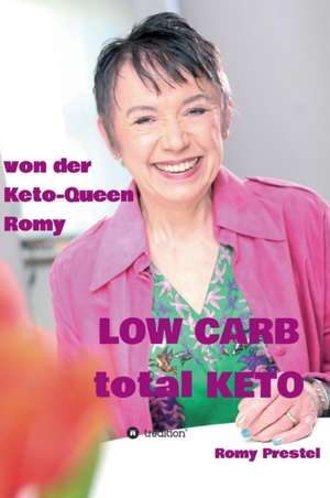 Low Carb Total Keto: Hamburg - Schanghai - Hamburg de Romy Prestel