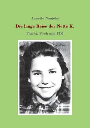 Die Lange Reise Der Nette K.: Hamburg - Schanghai - Hamburg de Annette Naujoks