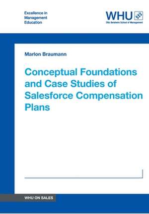 Conceptual Foundations and Case Studies of Salesforce Compensation Plans de Marlon Braumann