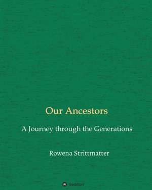 Our Ancestors de Rowena Strittmatter