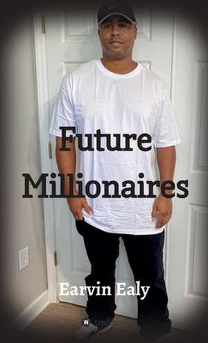 Ealy, E: Future Millionaires