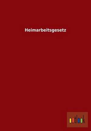 Heimarbeitsgesetz de ohne Autor