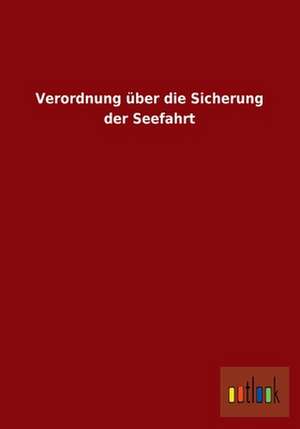 Verordnung über die Sicherung der Seefahrt de Ohne Autor