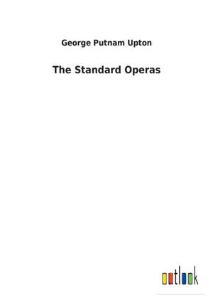 The Standard Operas de George Putnam Upton