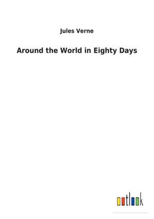 Around the World in Eighty Days de Jules Verne