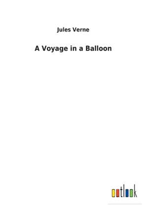 A Voyage in a Balloon de Jules Verne