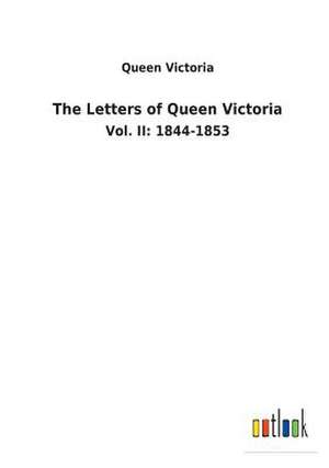 The Letters of Queen Victoria de Queen Victoria