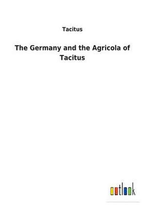 The Germany and the Agricola of Tacitus de Tacitus