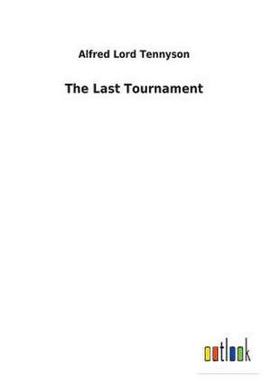 The Last Tournament de Alfred Lord Tennyson