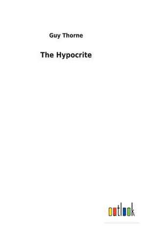 The Hypocrite de Guy Thorne