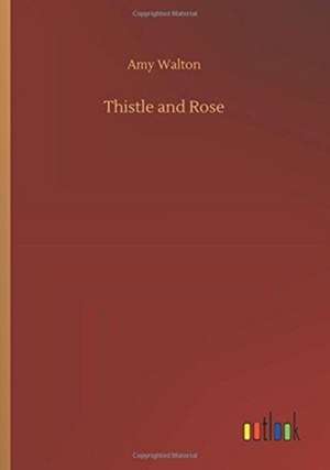 Thistle and Rose de Amy Walton