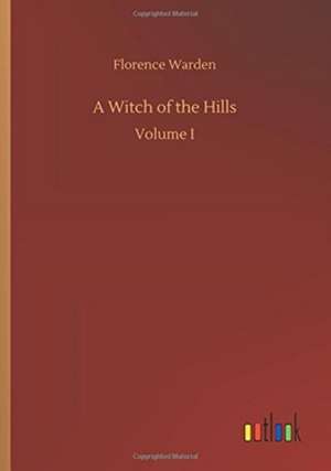 A Witch of the Hills de Florence Warden