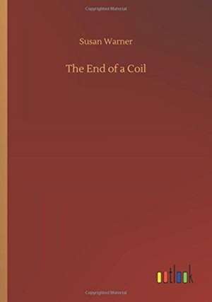 The End of a Coil de Susan Warner