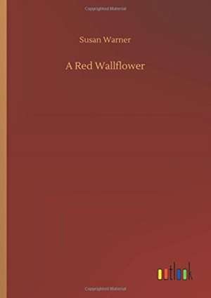 A Red Wallflower de Susan Warner