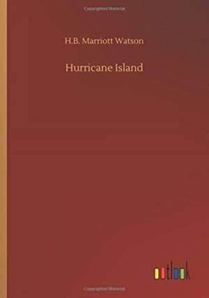 Hurricane Island de H. B. Marriott Watson