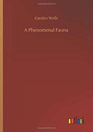 A Phenomenal Fauna de Carolyn Wells