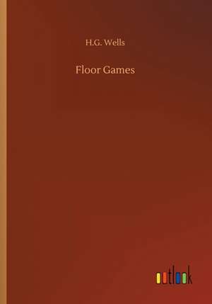 Floor Games de H. G. Wells