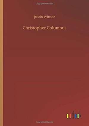 Christopher Columbus de Justin Winsor