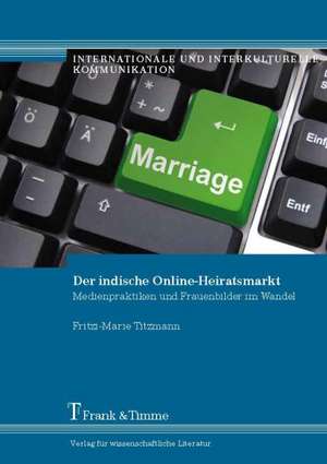 Der indische Online-Heiratsmarkt de Fritzi Titzmann