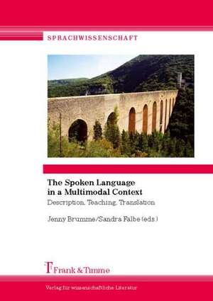 The Spoken Language in a Multimodal Context. Description, Teaching, Translation: Die Monde Aber Sprachen de Jenny Brumme