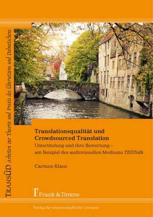 Translationsqualität und Crowdsourced Translation de Carmen Klaus