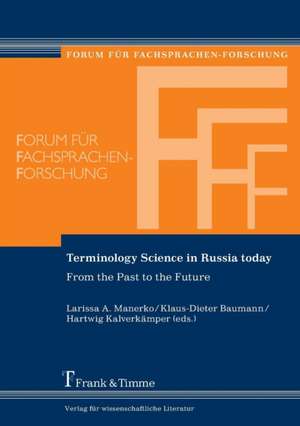 Terminology Science in Russia Today. from the Past to the Future: Die Monde Aber Sprachen de Larissa Alexandrovna Manerko