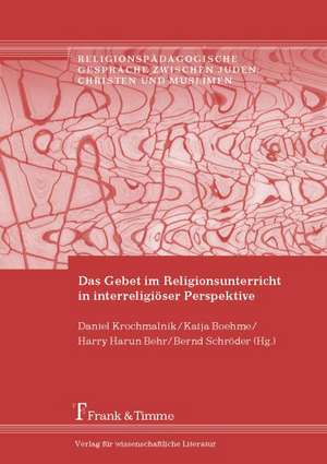 Das Gebet im Religionsunterricht in interreligiöser Perspektive de Daniel Krochmalnik