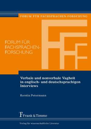 Verbale und nonverbale Vagheit in englisch- und deutschsprachigen Interviews de Kerstin Petermann