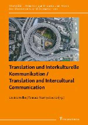 Translation und Interkulturelle Kommunikation / Translation and Intercultural Communication de Lavinia Heller