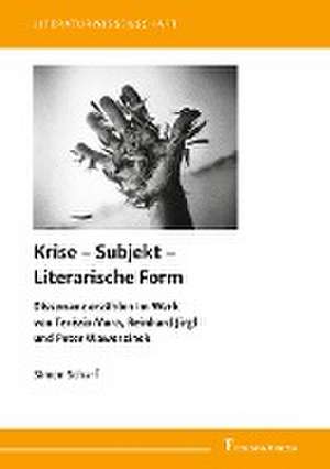 Krise ¿ Subjekt ¿ Literarische Form de Simon Scharf