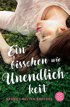 Ein bisschen wie Unendlichkeit de Harriet Reuter Hapgood